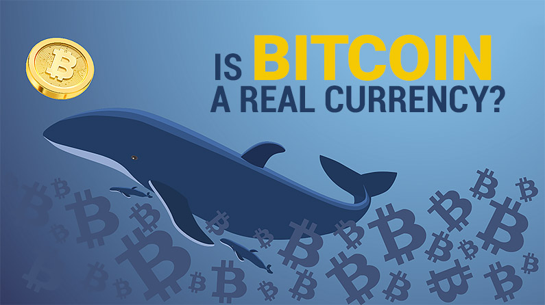 Is Bitcoin a Real Currency