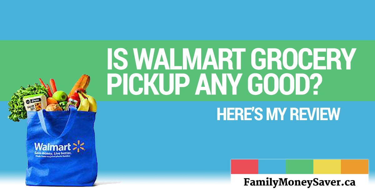 Review: How Walmart.ca Grocery Pickup went for me